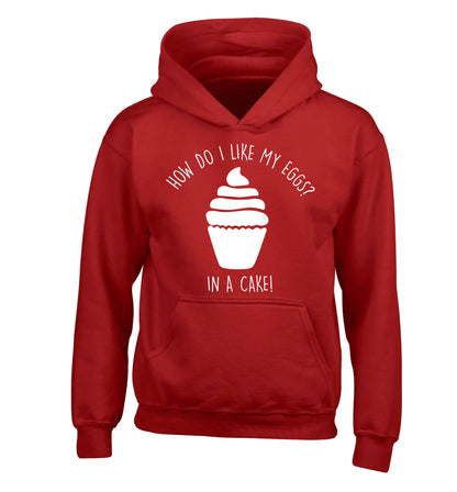 How do I like my eggs? In a cake! children's red hoodie 12-14 Years