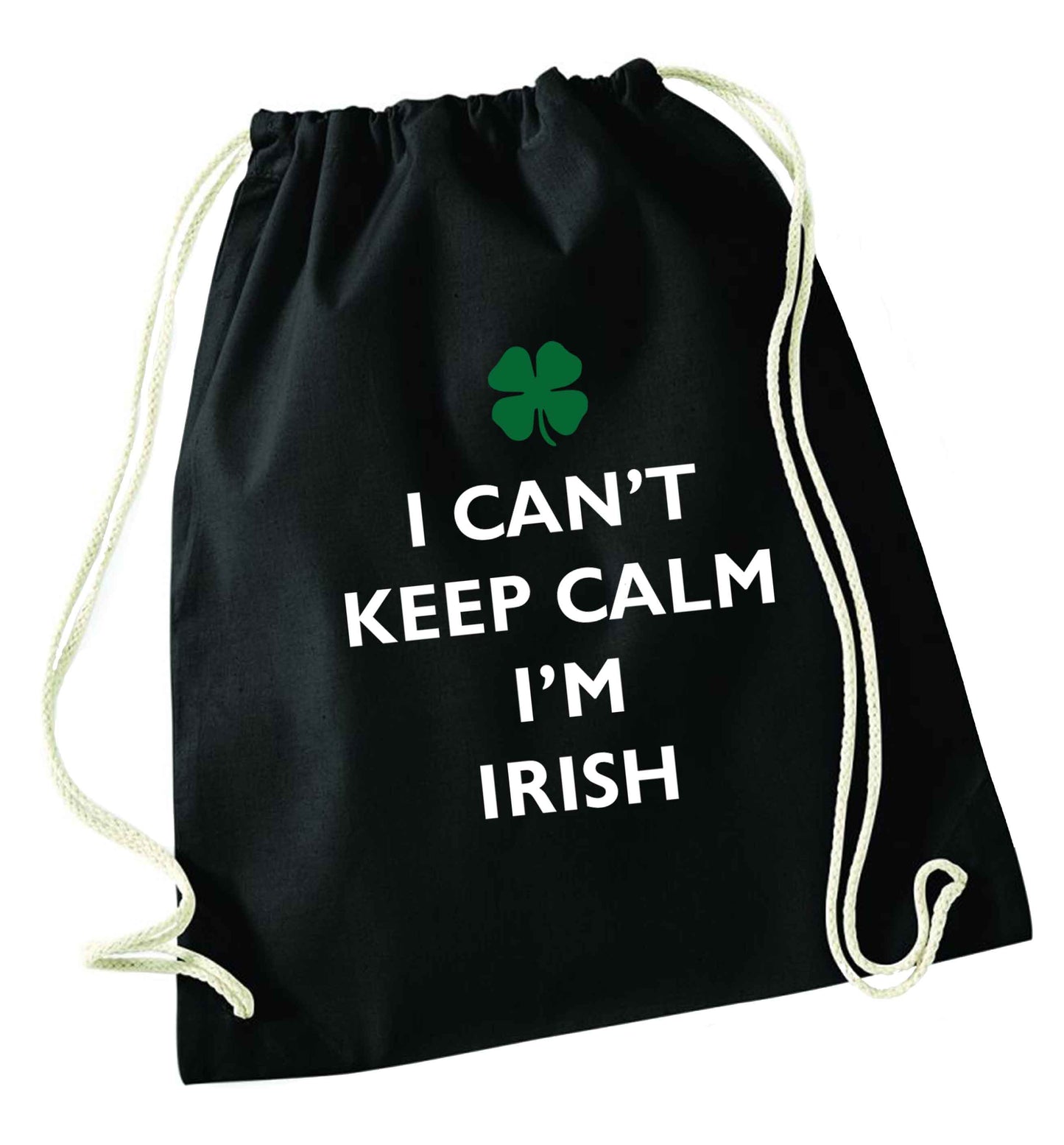 I can't keep calm I'm Irish black drawstring bag