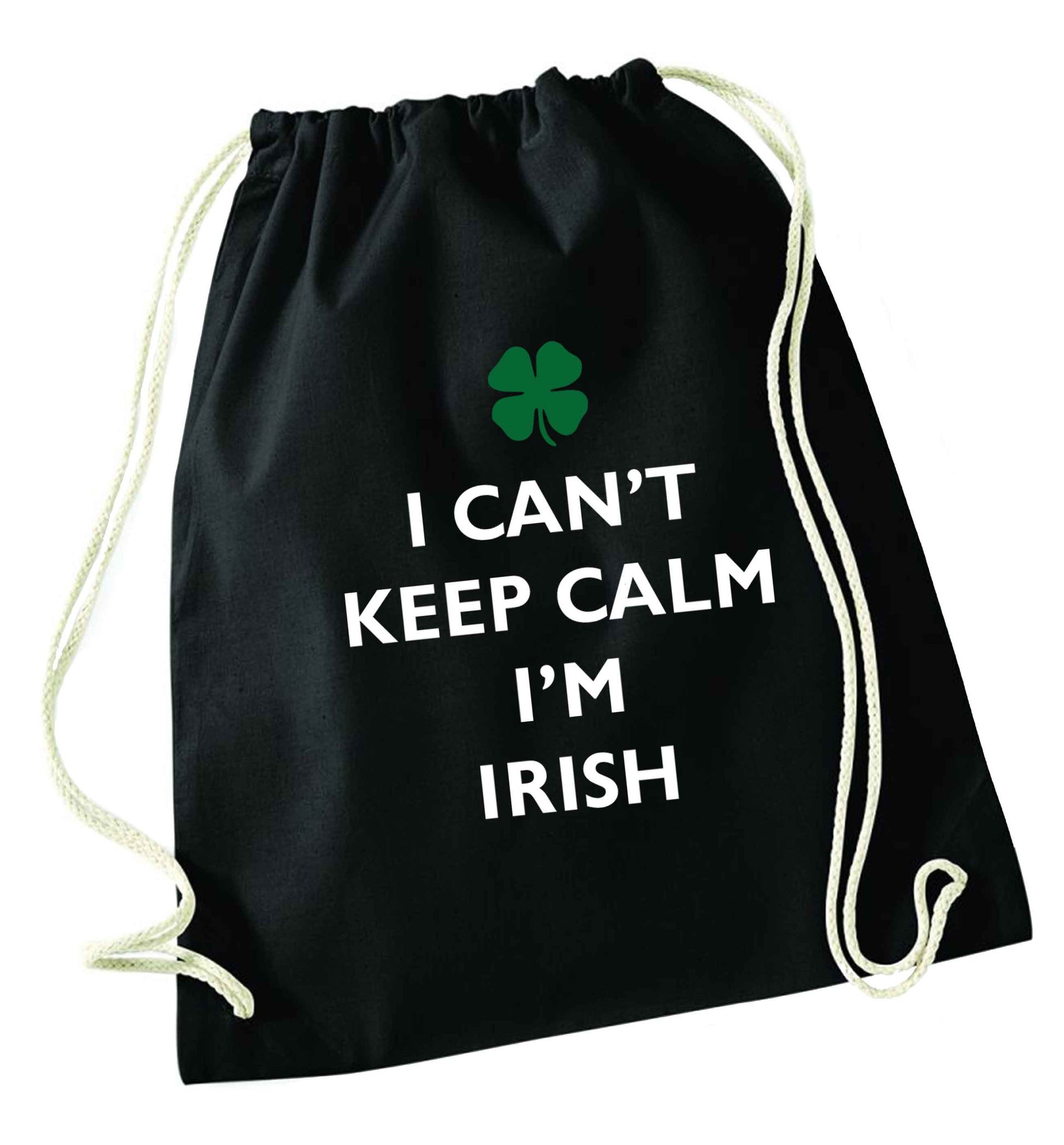 I can't keep calm I'm Irish black drawstring bag