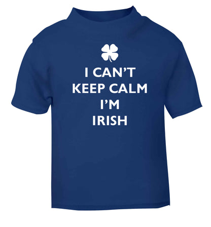 I can't keep calm I'm Irish blue baby toddler Tshirt 2 Years