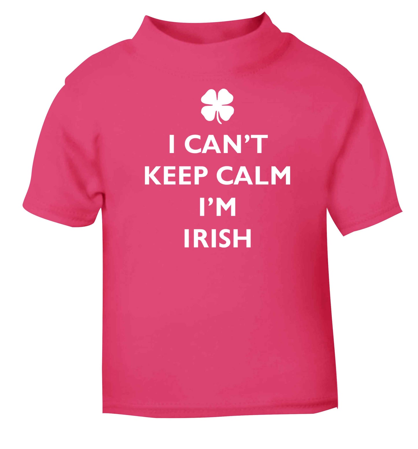 I can't keep calm I'm Irish pink baby toddler Tshirt 2 Years