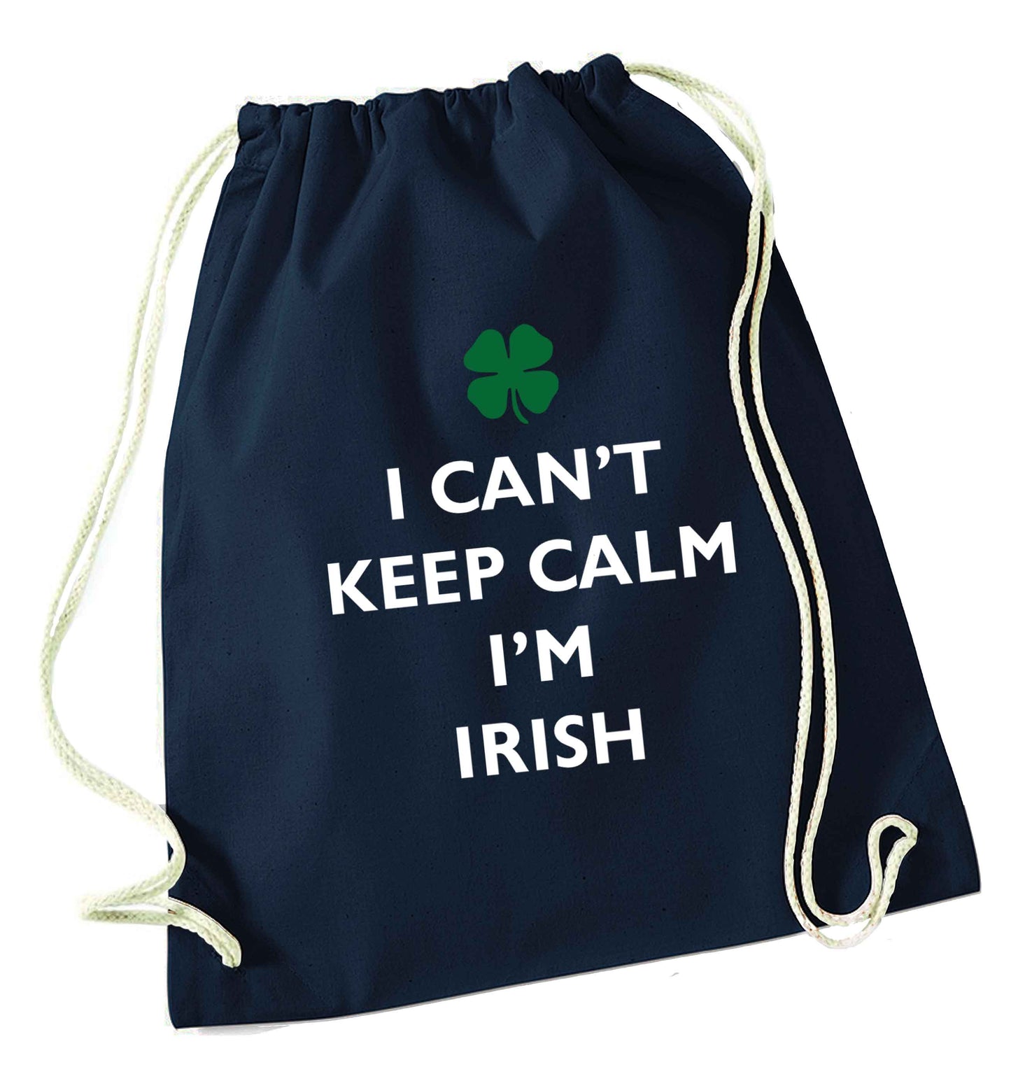 I can't keep calm I'm Irish navy drawstring bag