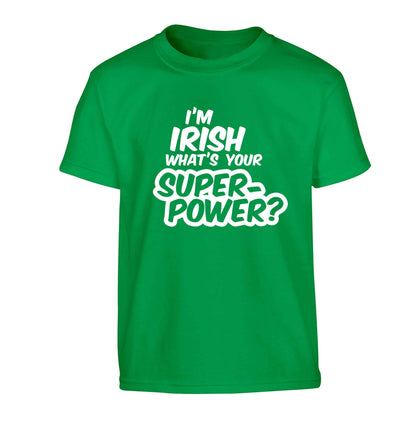 I'm Irish what's your superpower? Children's green Tshirt 12-13 Years