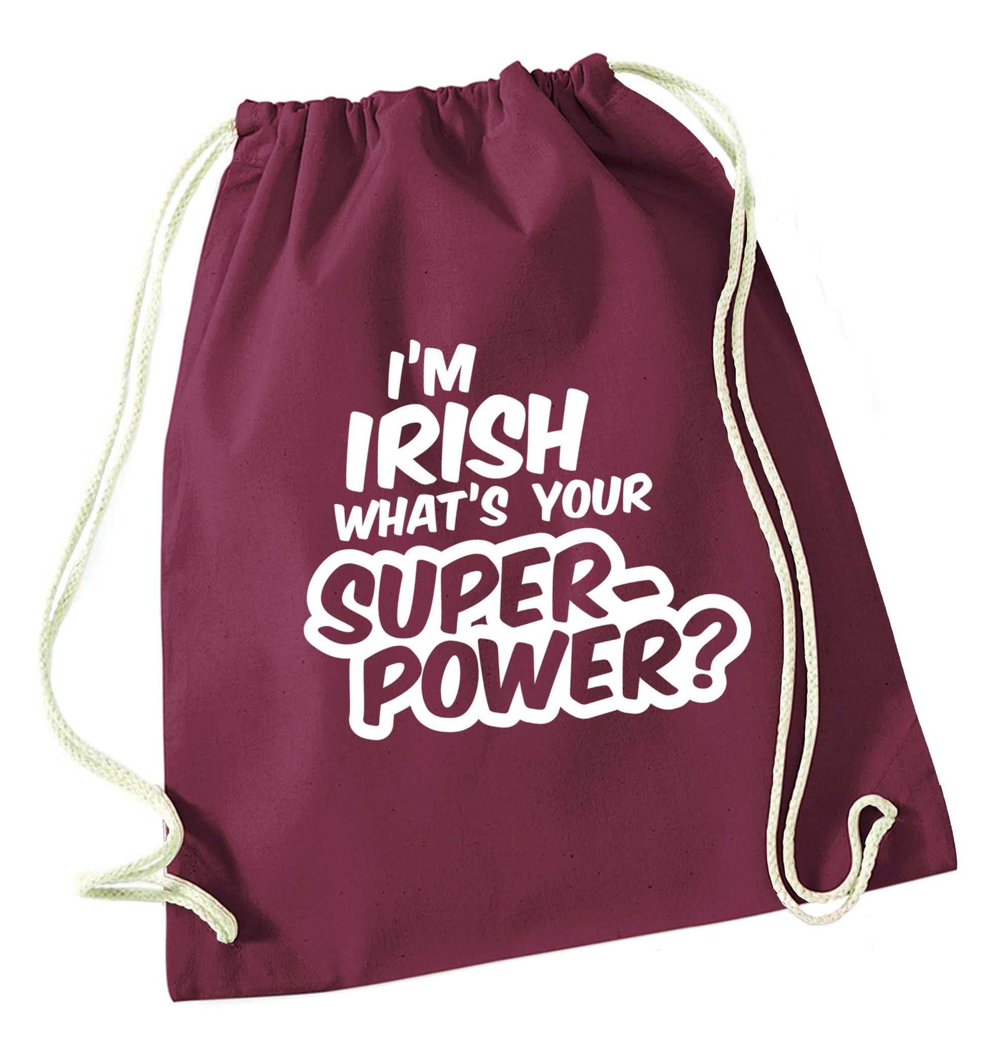 I'm Irish what's your superpower? maroon drawstring bag