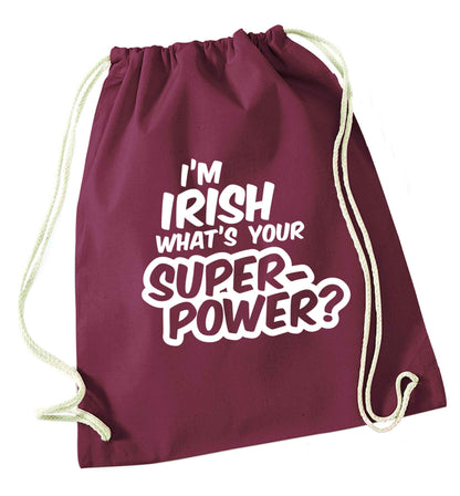 I'm Irish what's your superpower? maroon drawstring bag