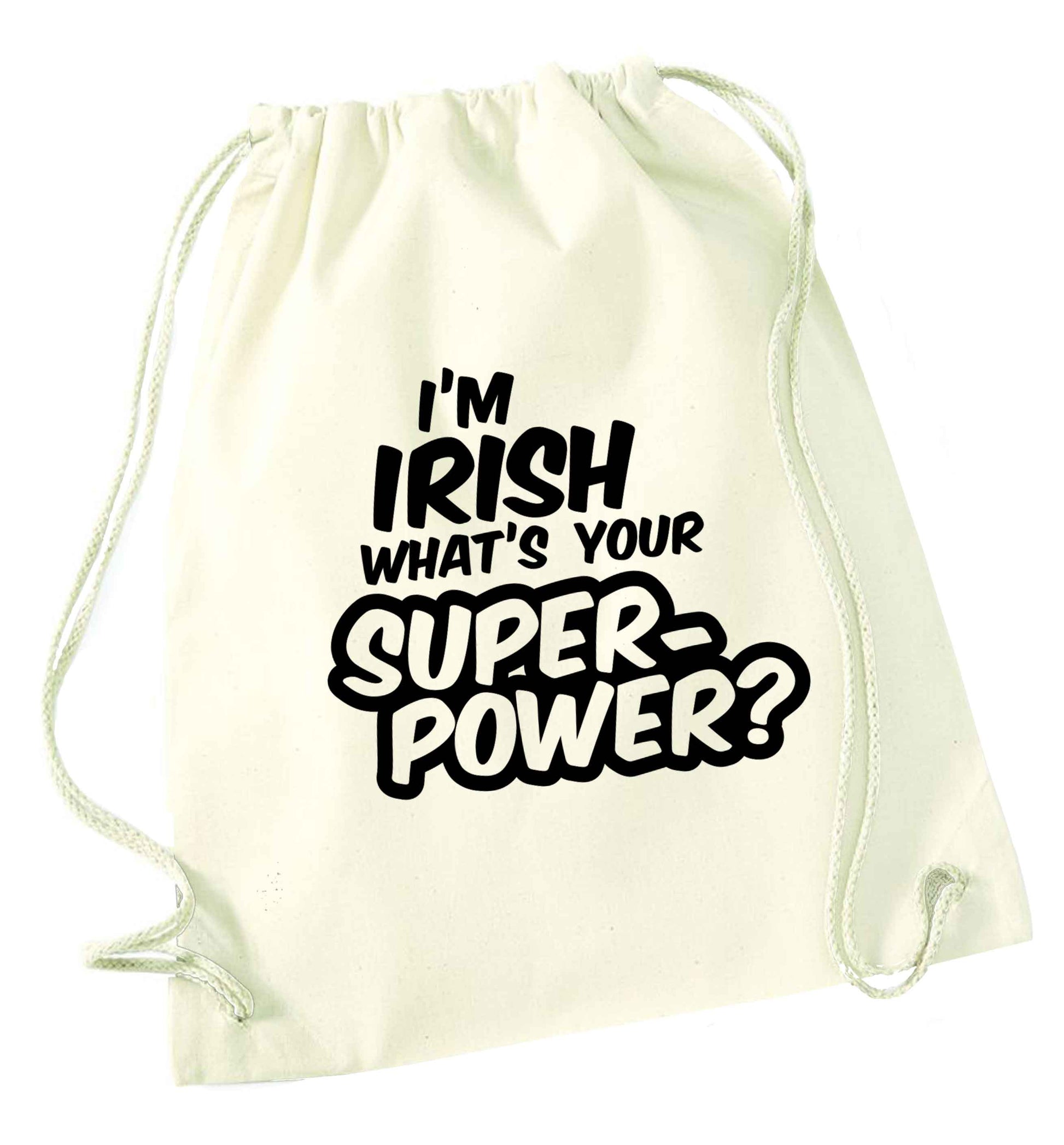 I'm Irish what's your superpower? natural drawstring bag