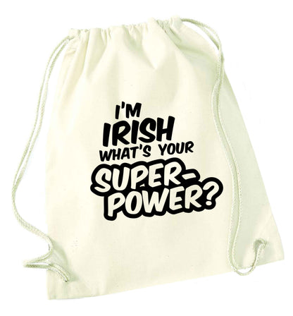 I'm Irish what's your superpower? natural drawstring bag