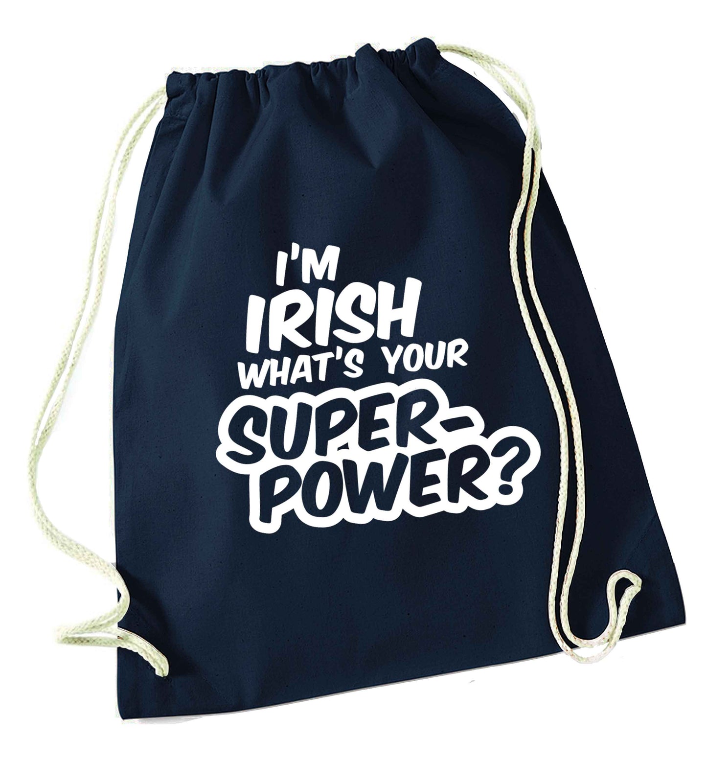 I'm Irish what's your superpower? navy drawstring bag