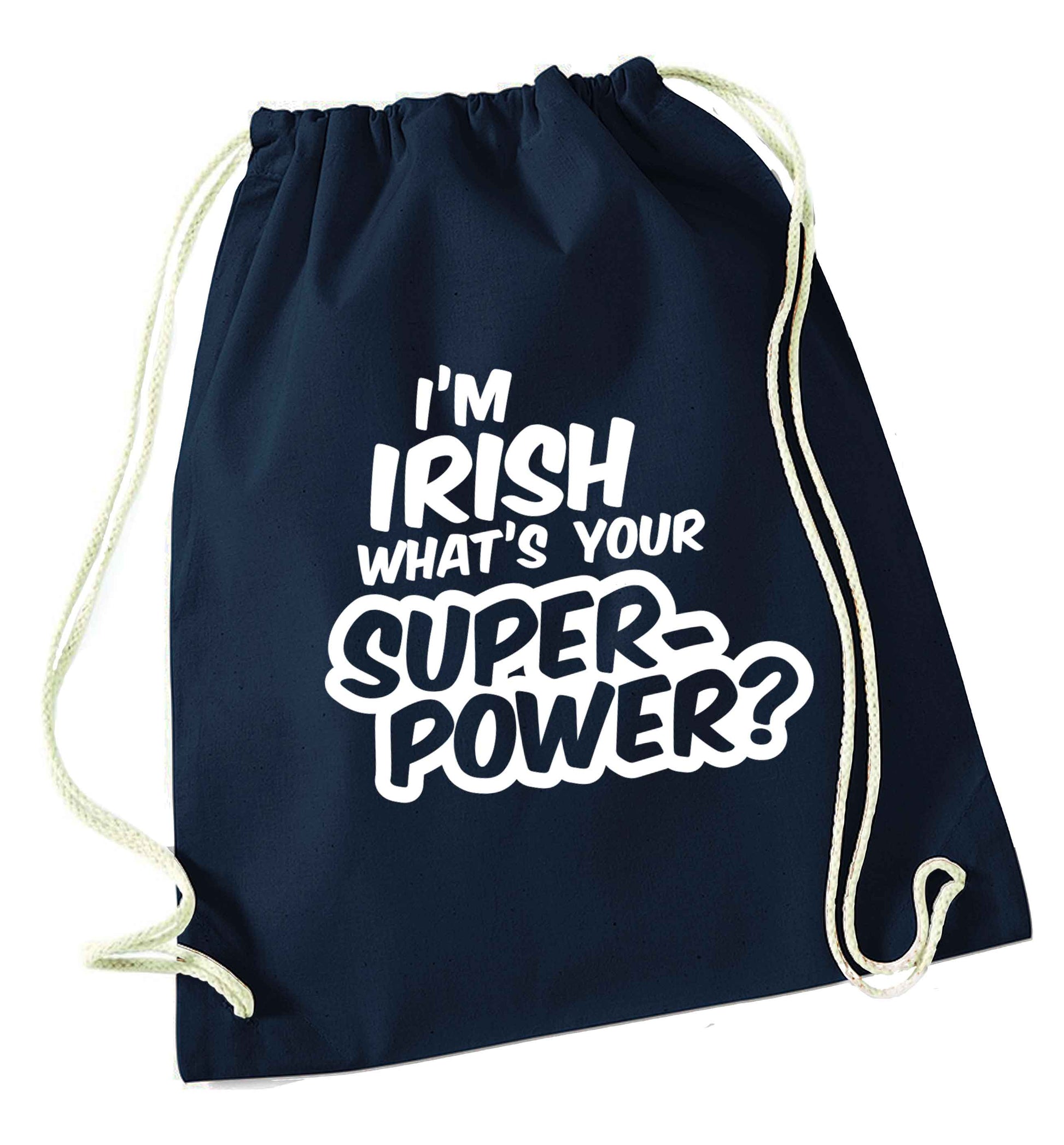 I'm Irish what's your superpower? navy drawstring bag