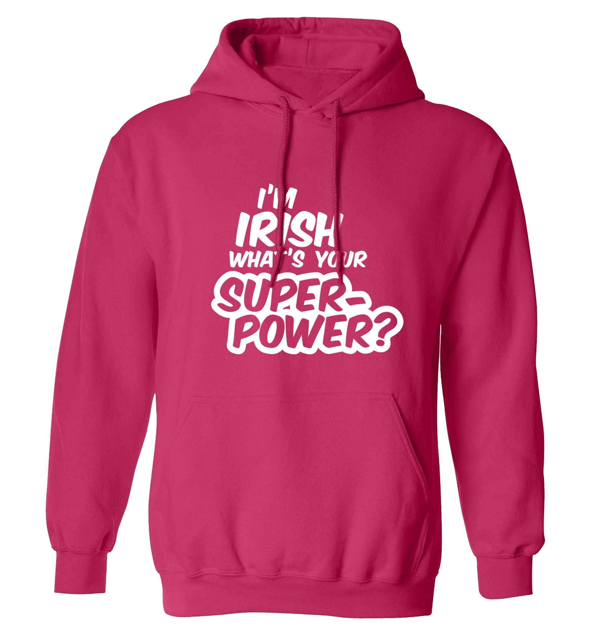 I'm Irish what's your superpower? adults unisex pink hoodie 2XL