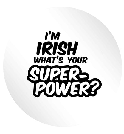 I'm Irish what's your superpower? 24 @ 45mm matt circle stickers