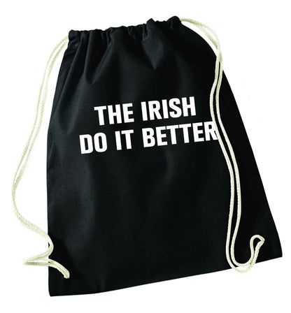 The Irish do it better black drawstring bag