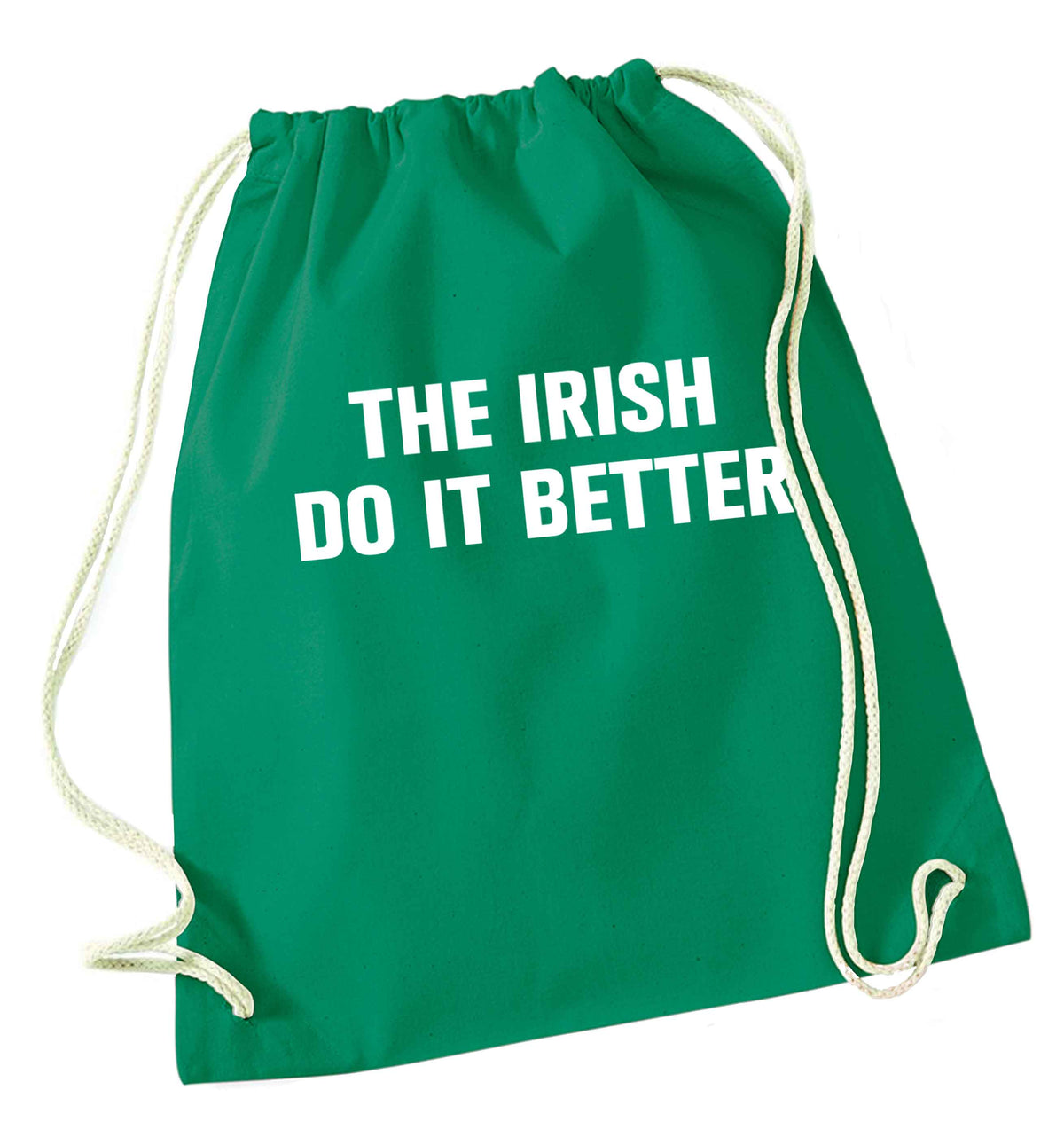 The Irish do it better green drawstring bag
