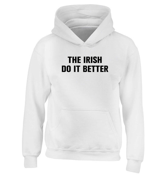 The Irish do it better children's white hoodie 12-13 Years