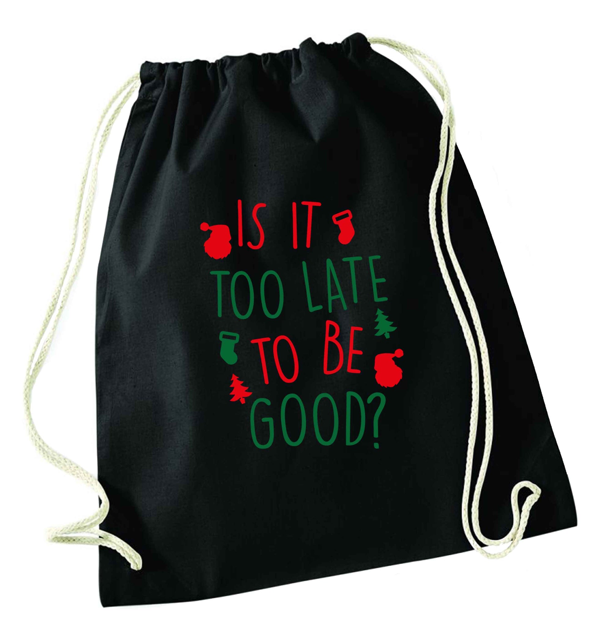 Too Late to be Good black drawstring bag