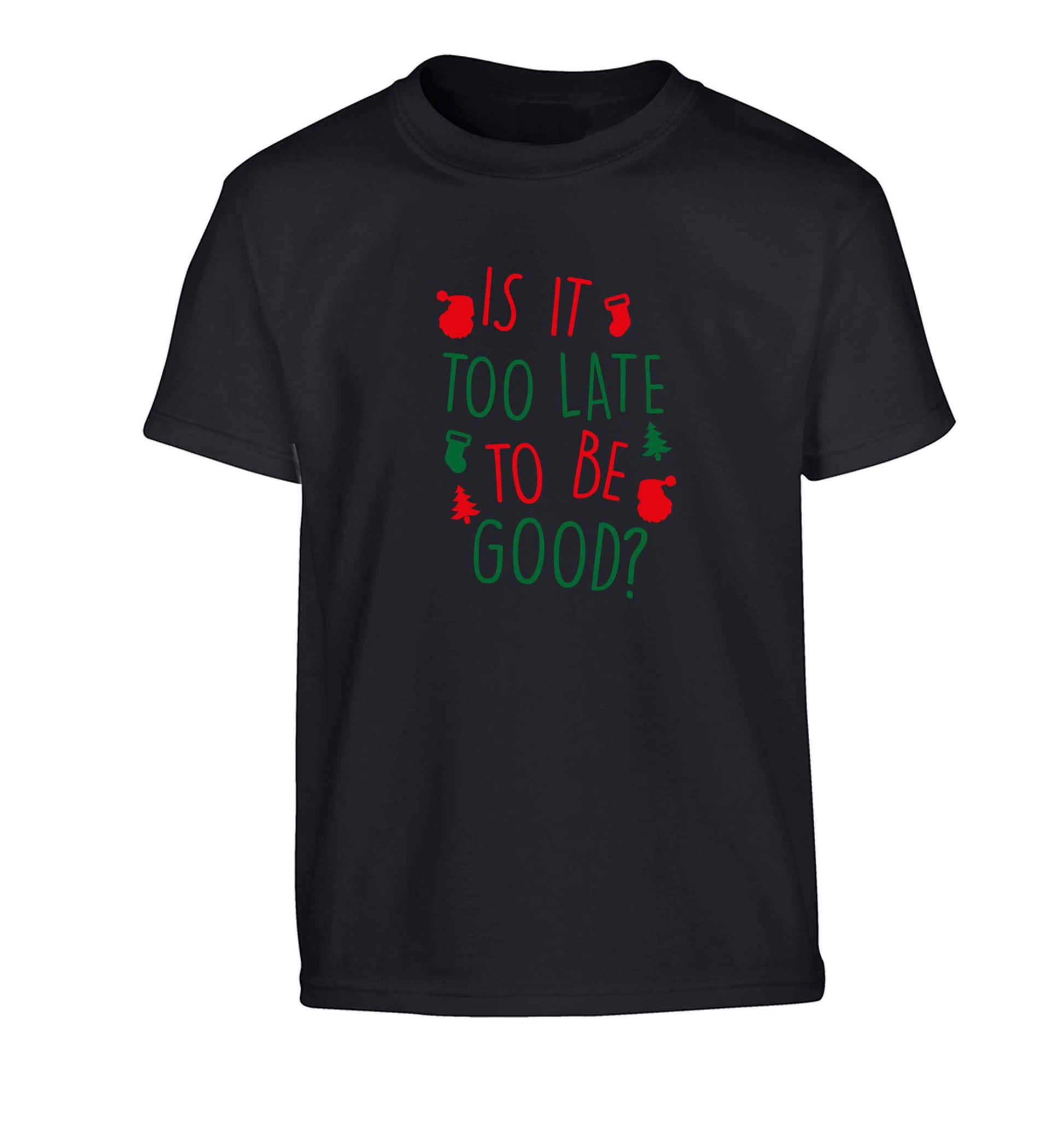Too Late to be Good Children's black Tshirt 12-13 Years