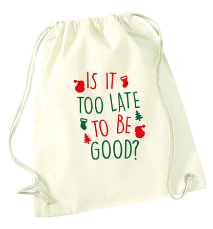Too Late to be Good natural drawstring bag