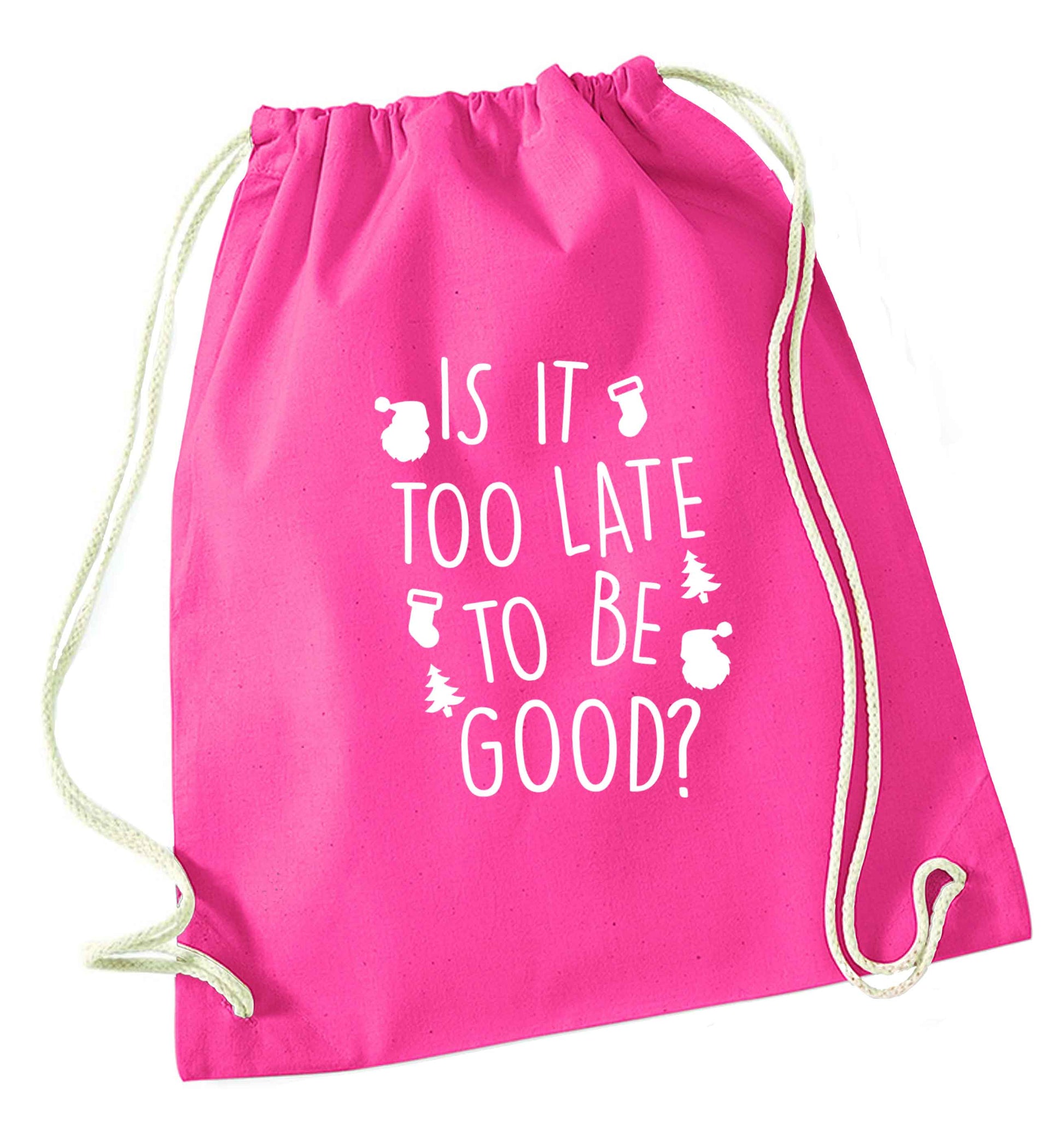 Too Late to be Good pink drawstring bag