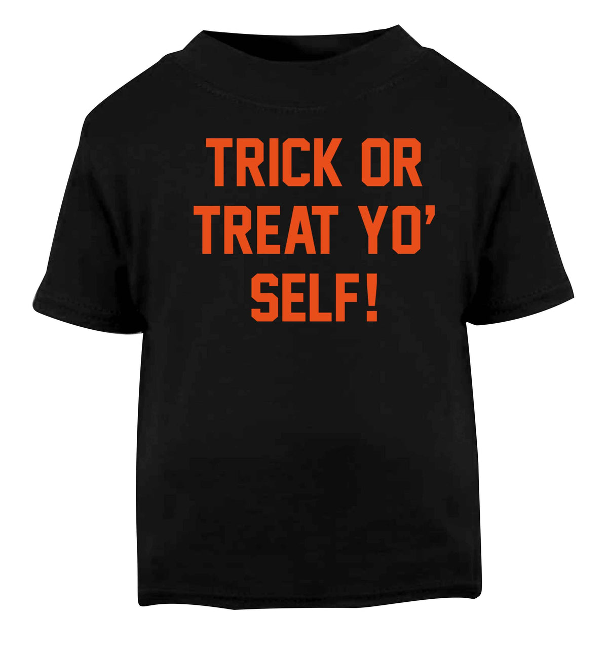 Trick or Treat Yo' Self Black baby toddler Tshirt 2 years