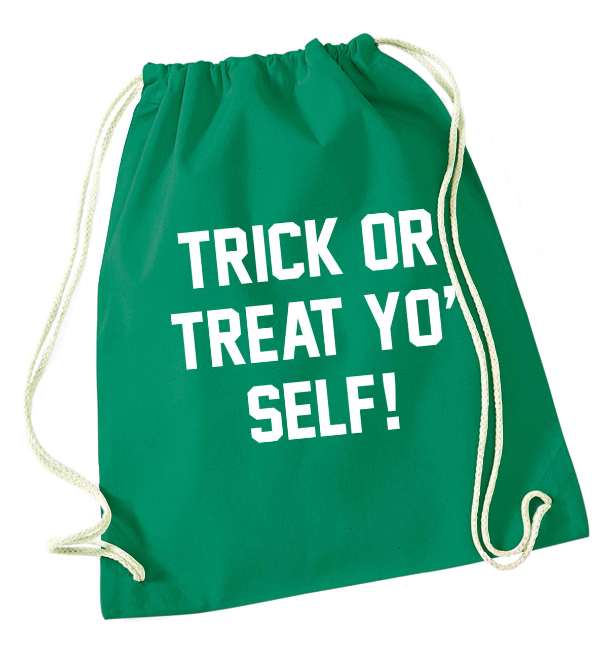 Trick or Treat Yo' Self green drawstring bag