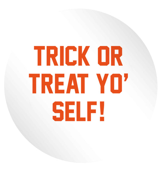 Trick or Treat Yo' Self 24 @ 45mm matt circle stickers