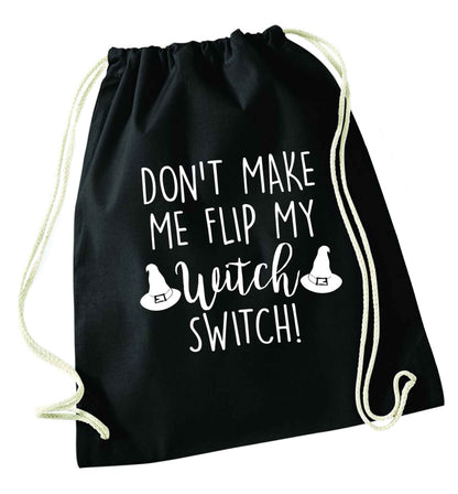 Don't make me flip my witch switch black drawstring bag