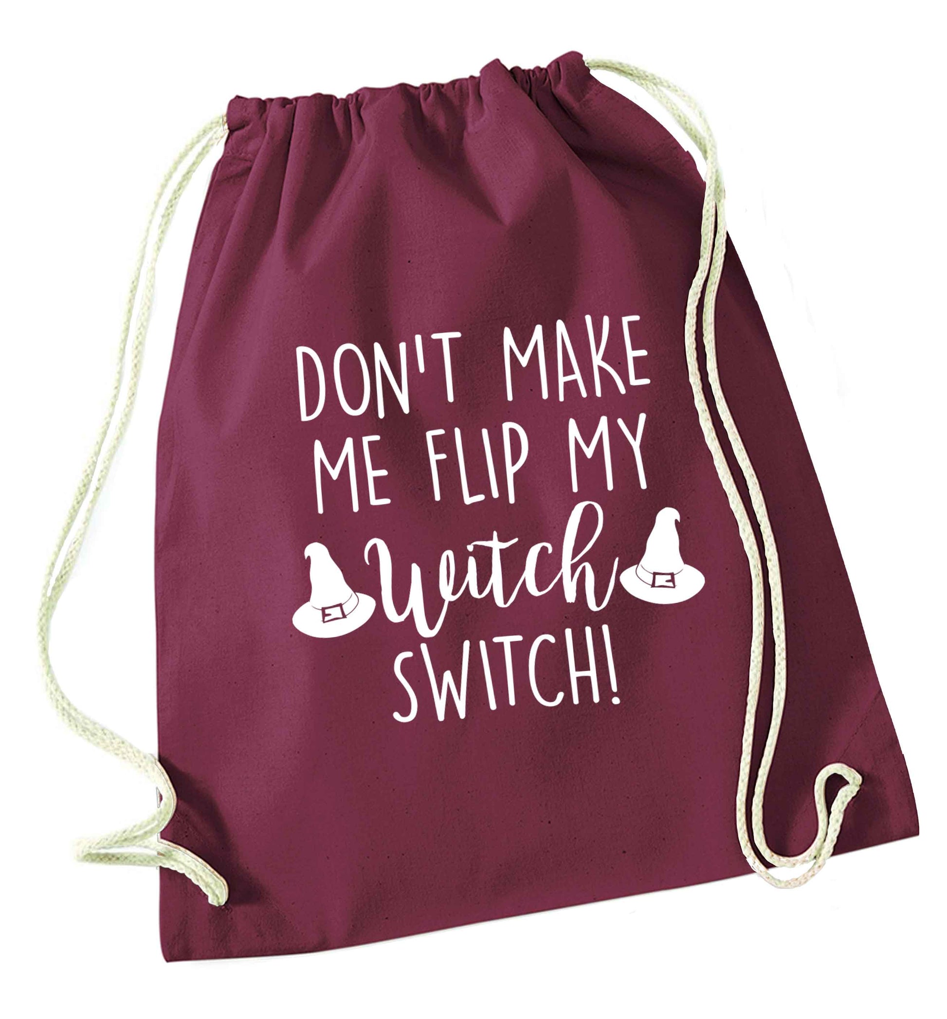 Don't make me flip my witch switch maroon drawstring bag