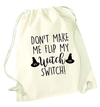 Don't make me flip my witch switch natural drawstring bag