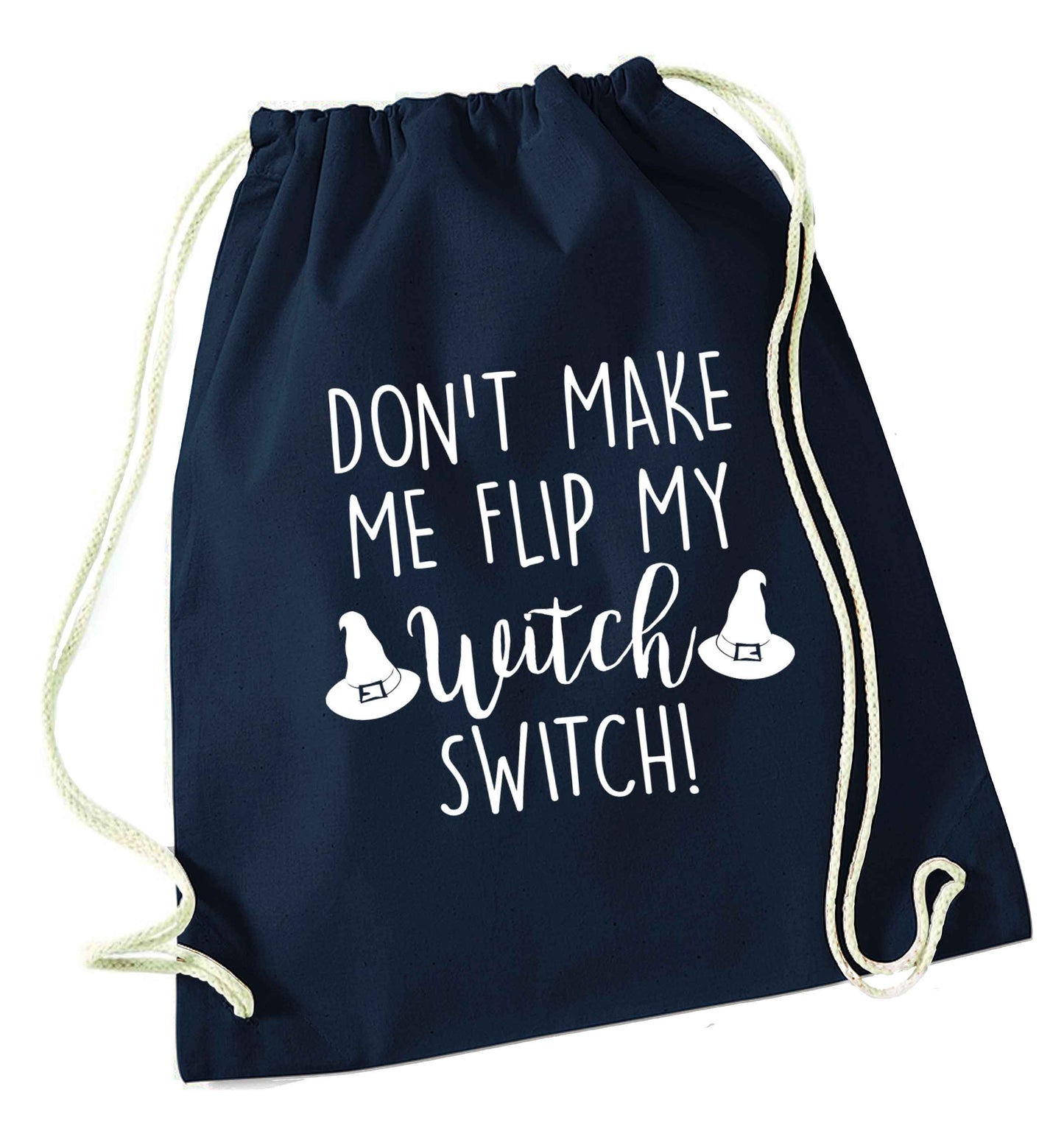 Don't make me flip my witch switch navy drawstring bag