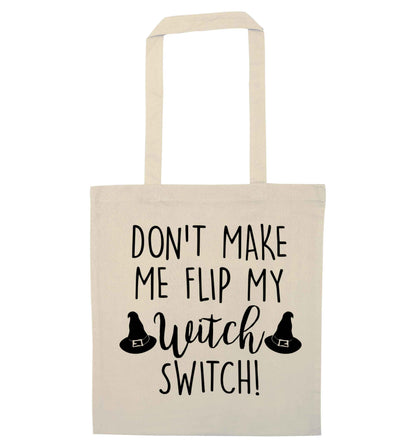 Don't make me flip my witch switch natural tote bag