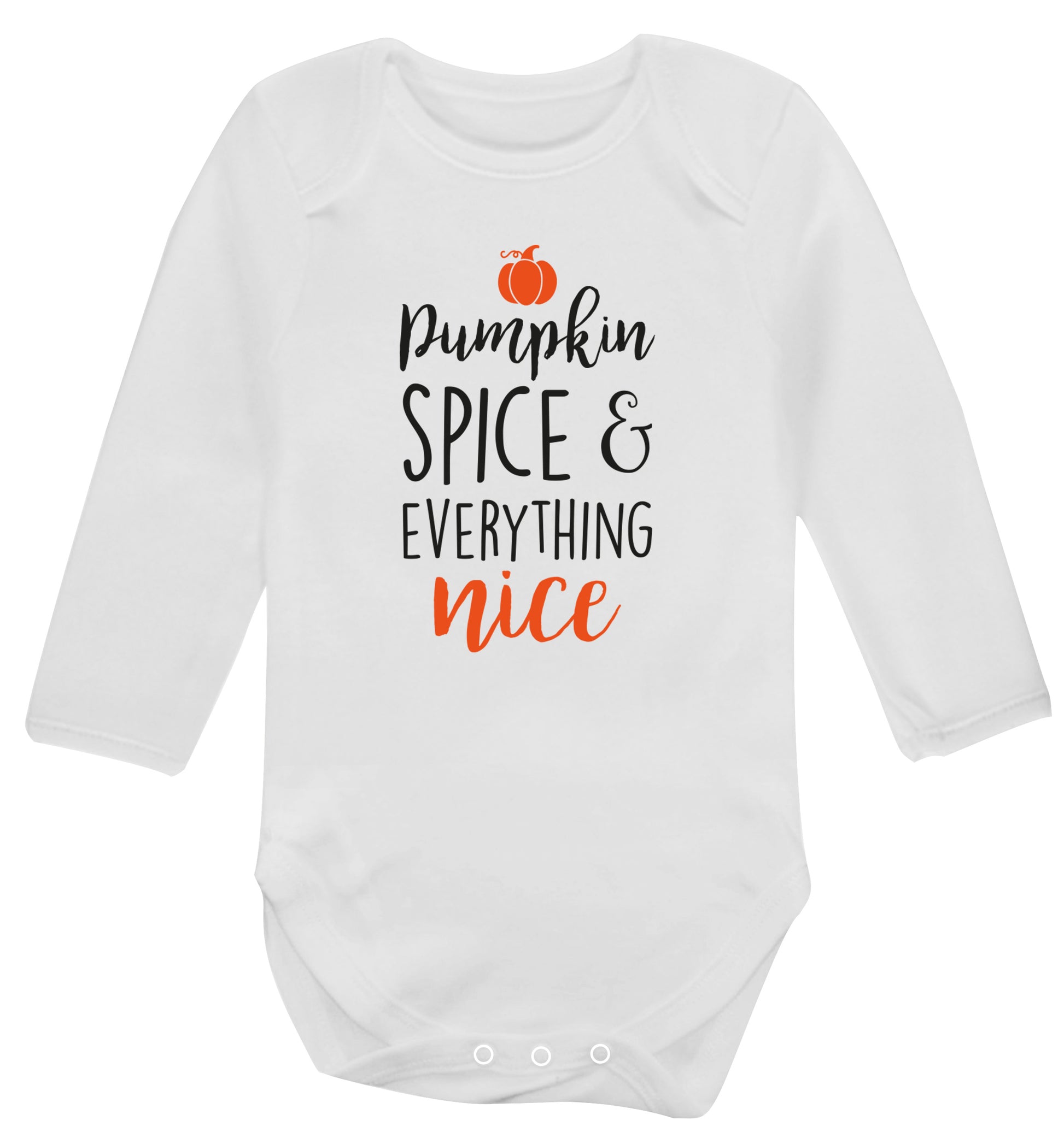 Pumpkin spice and everything nice Baby Vest long sleeved white 6-12 months