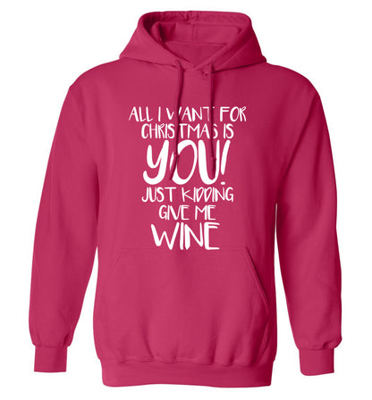 All I want for christmas is you just kidding give me the wine adults unisex pink hoodie 2XL