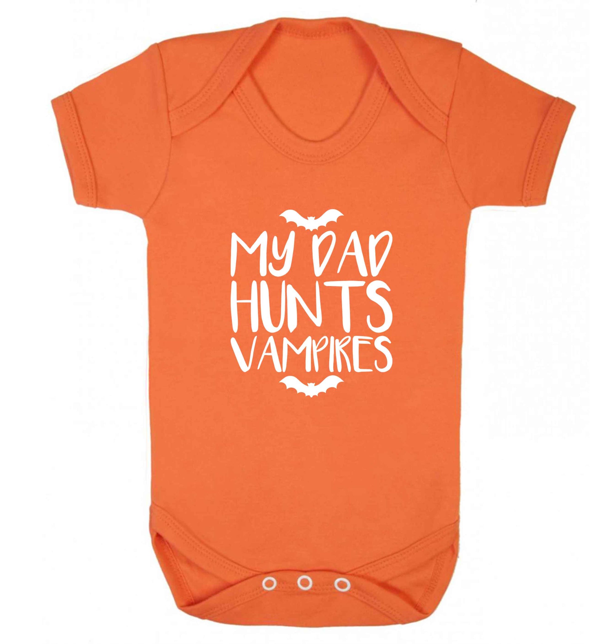 My dad hunts vampires baby vest orange 18-24 months