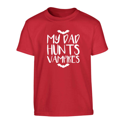 My dad hunts vampires Children's red Tshirt 12-13 Years