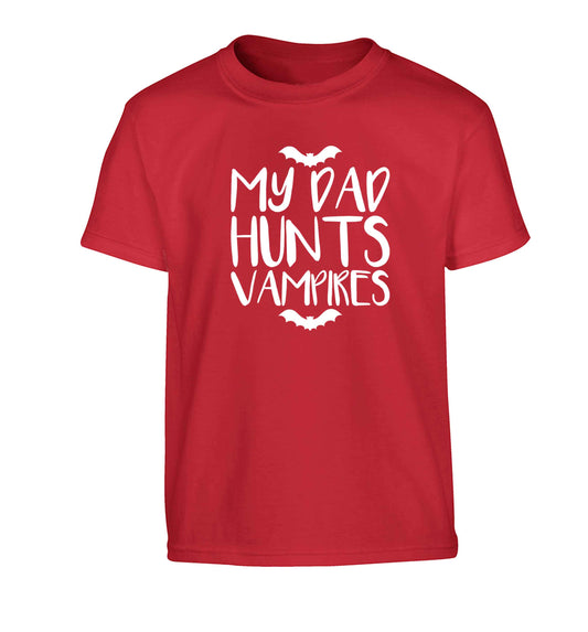 My dad hunts vampires Children's red Tshirt 12-13 Years