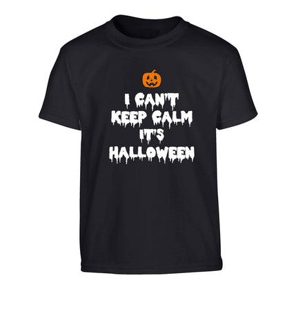 I can't keep calm it's halloween Children's black Tshirt 12-13 Years