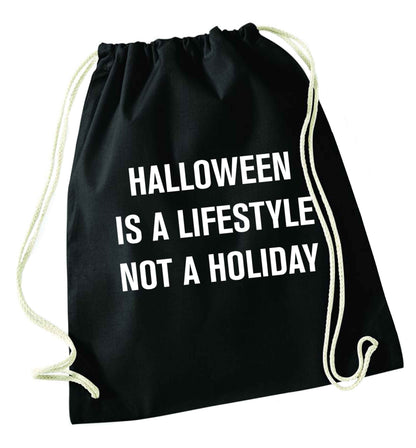 Halloween is a lifestyle not a holiday black drawstring bag