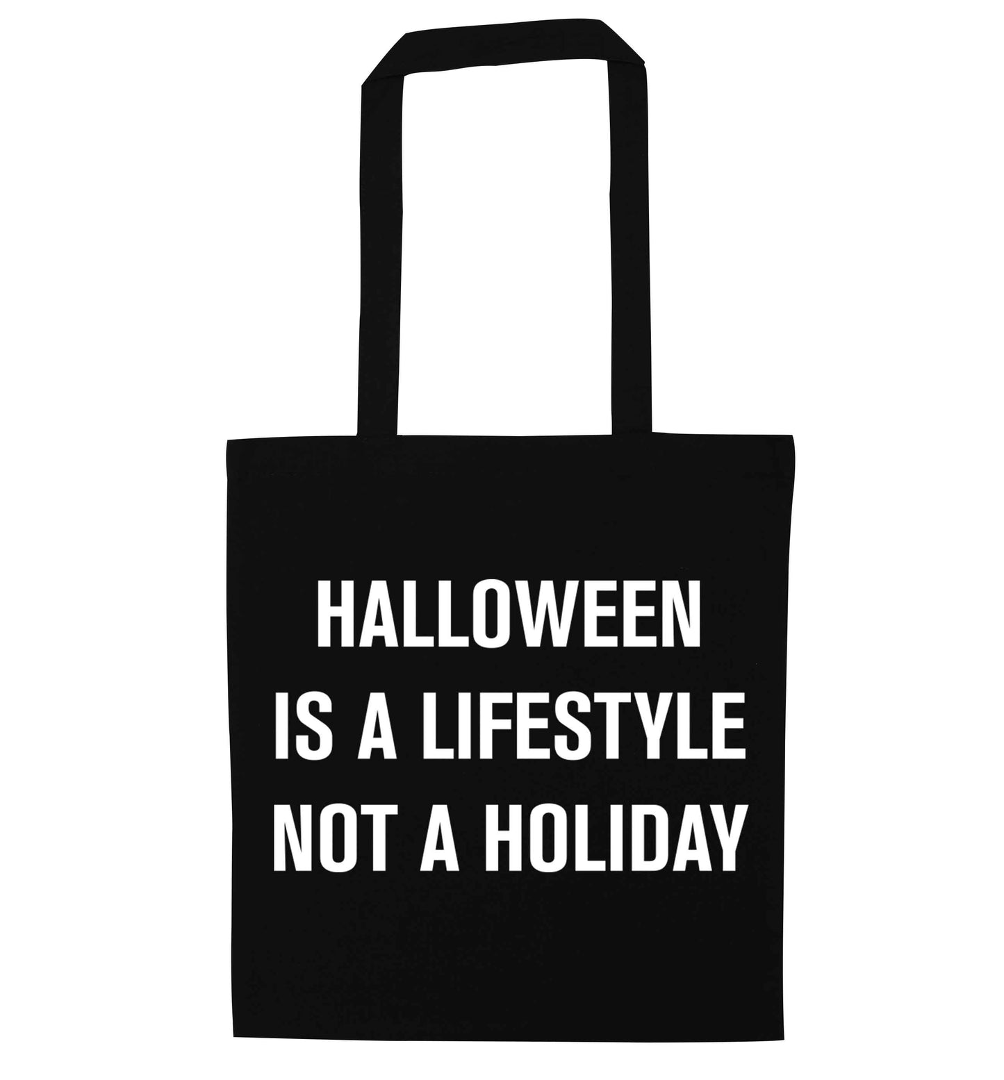 Halloween is a lifestyle not a holiday black tote bag