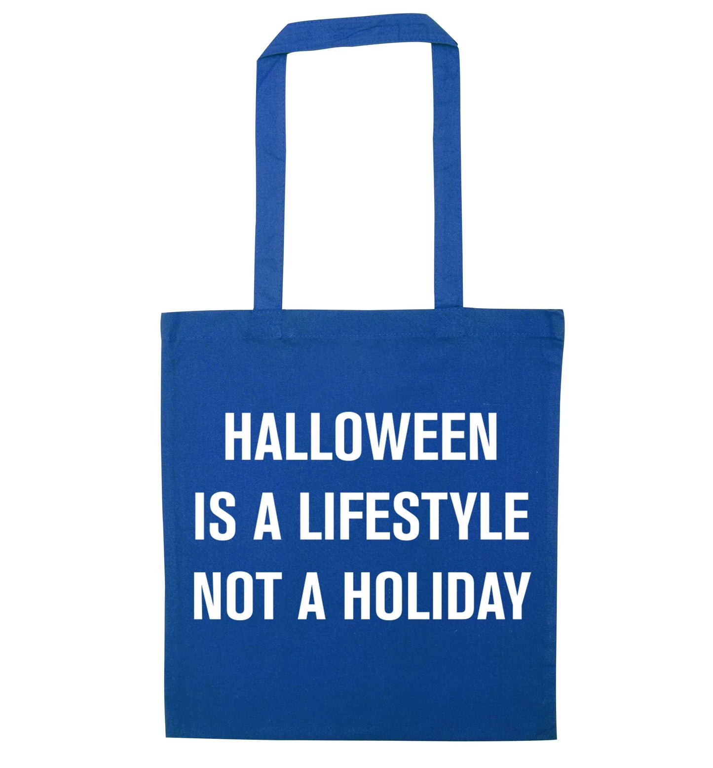 Halloween is a lifestyle not a holiday blue tote bag