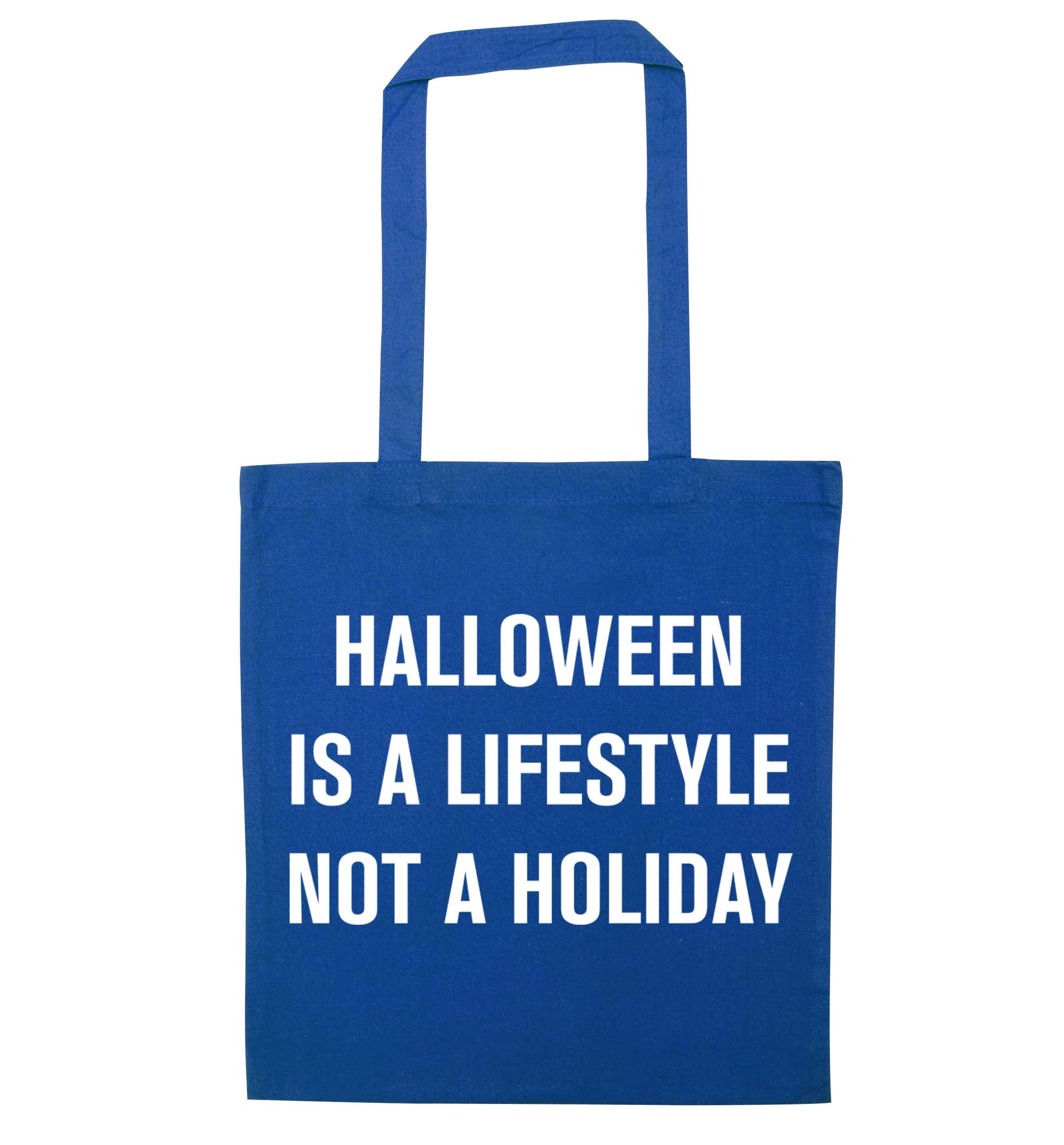 Halloween is a lifestyle not a holiday blue tote bag