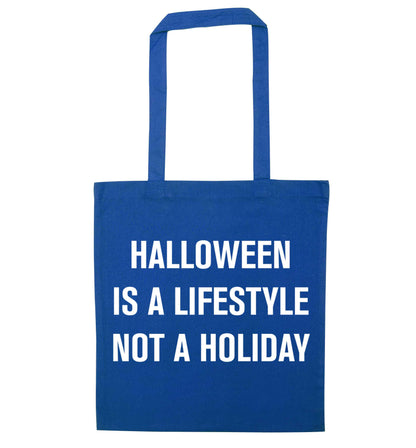 Halloween is a lifestyle not a holiday blue tote bag