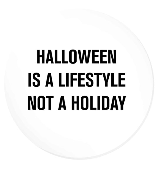 Halloween is a lifestyle not a holiday | Magnet
