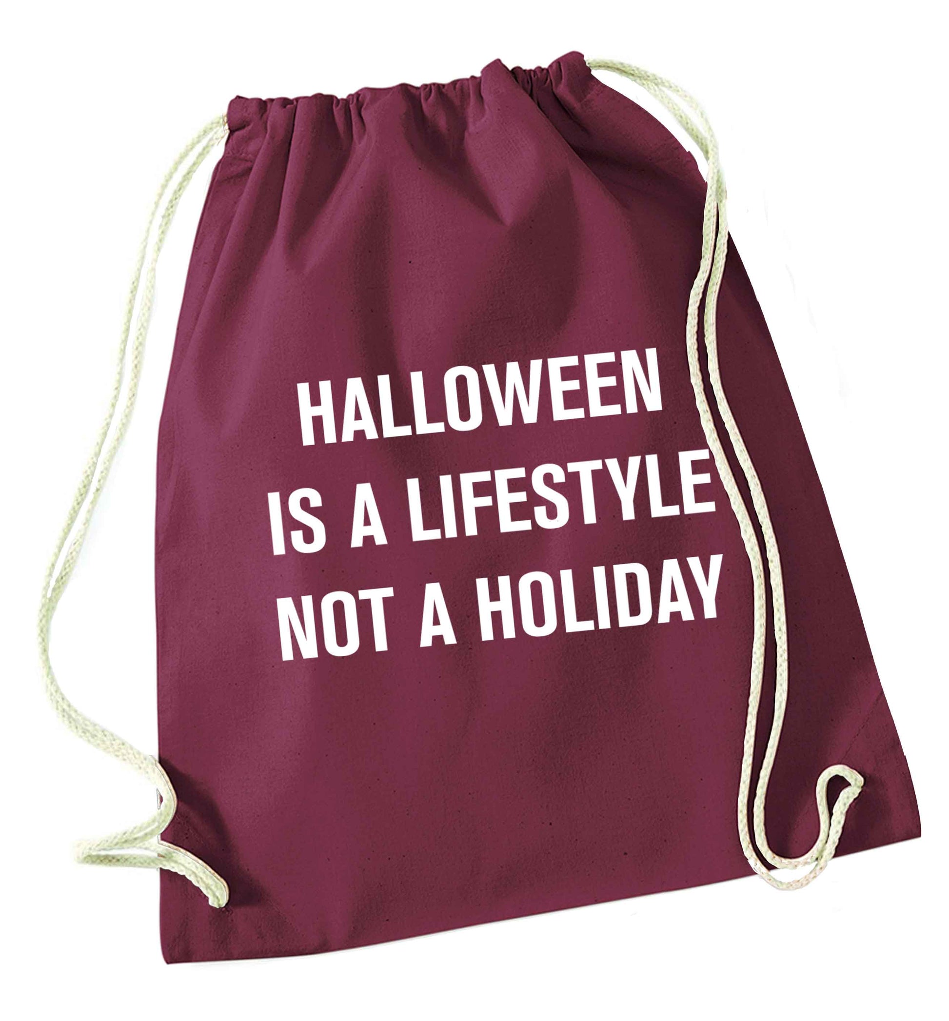 Halloween is a lifestyle not a holiday maroon drawstring bag