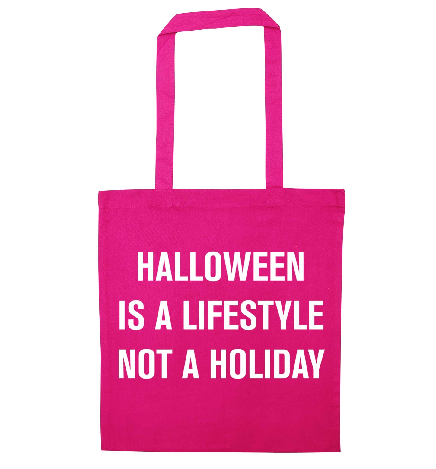 Halloween is a lifestyle not a holiday pink tote bag