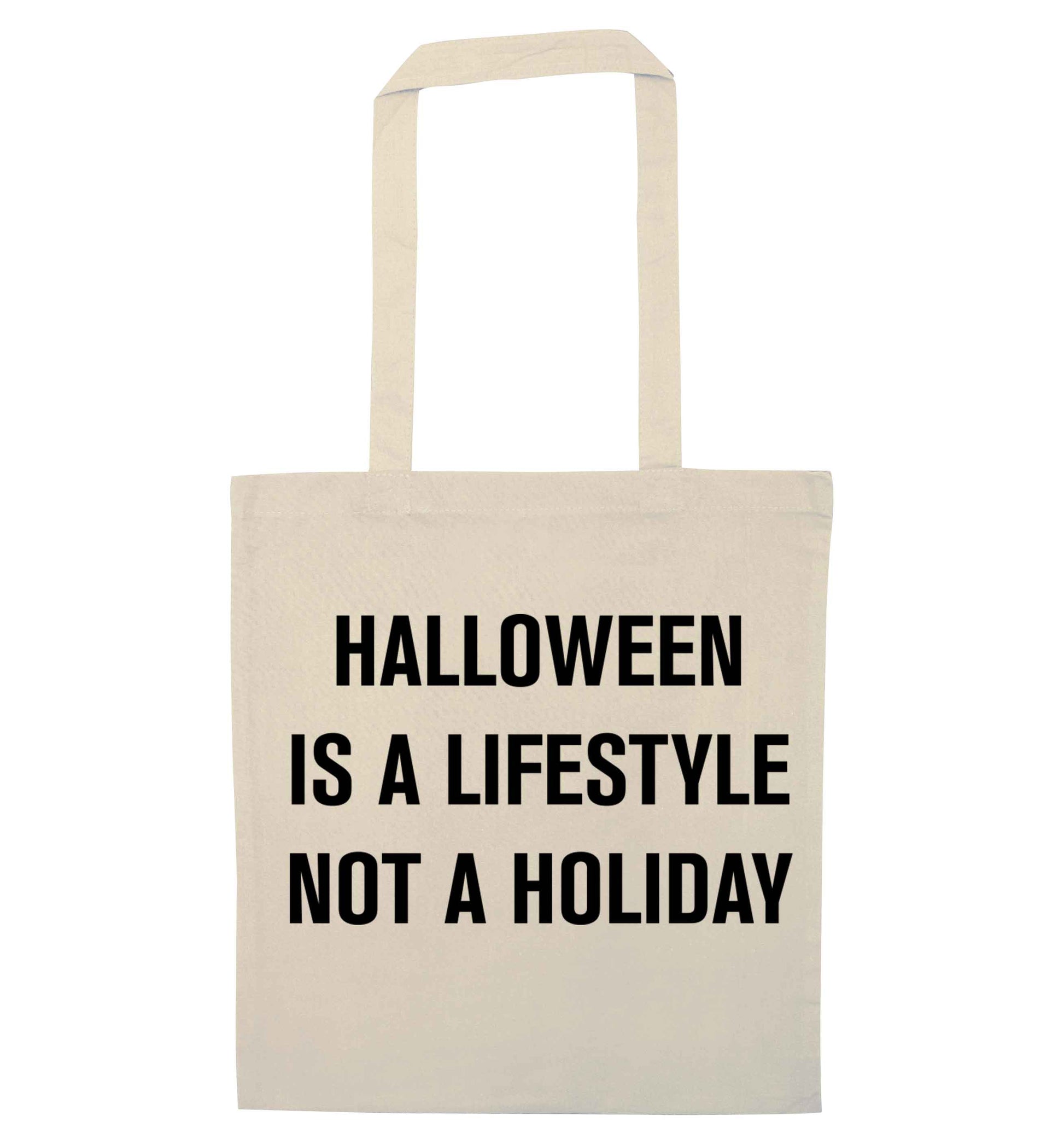 Halloween is a lifestyle not a holiday natural tote bag