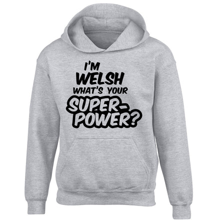 I'm Welsh what's your superpower? children's grey hoodie 12-13 Years