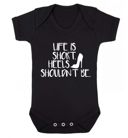 Life is short heels shouldn't be Baby Vest black 18-24 months