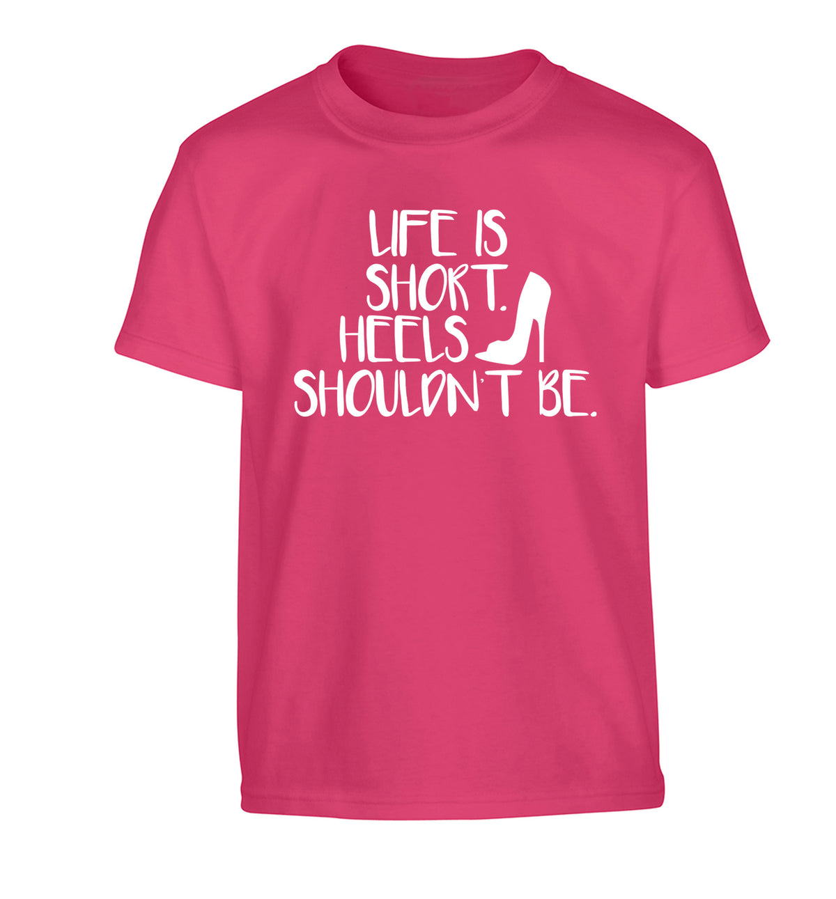 Life is short heels shouldn't be Children's pink Tshirt 12-14 Years