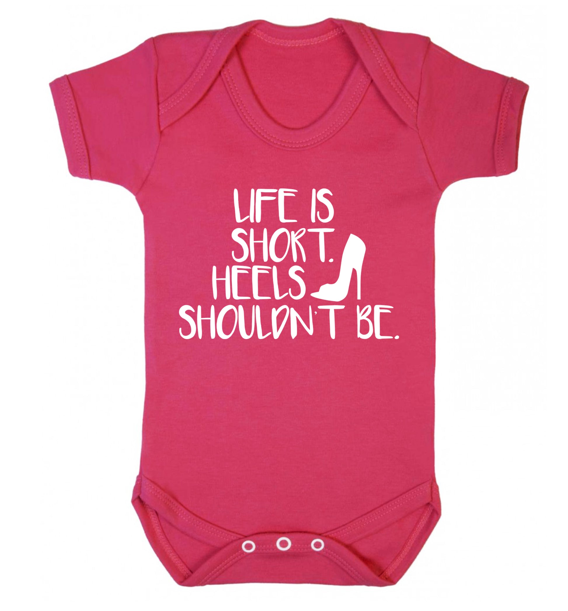 Life is short heels shouldn't be Baby Vest dark pink 18-24 months