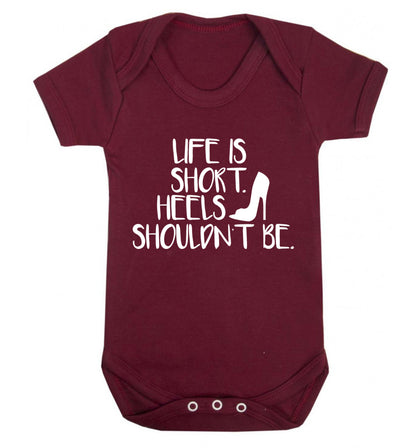 Life is short heels shouldn't be Baby Vest maroon 18-24 months